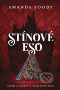 E-kniha: Stínové eso (Amanda Foody), 2021 E-kniha: Stínové eso (Amanda Foody), 2021