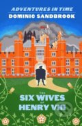 The Six Wives of Henry VIII - Dominic Sandbrook, Penguin Books, 2021