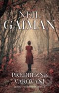 Kniha: Předběžné varování (Neil Gaiman). Polaris, 2021 Kniha: Předběžné varování (Neil Gaiman). Polaris, 2021