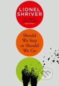 Kniha: Should We Stay Or Should We Go (Lionel Shriver). The Borough Press, 2021 Kniha: Should We Stay Or Should We Go (Lionel Shriver). The Borough Press, 2021