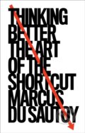 Kniha: Thinking Better (Marcus du Sautoy). Fourth Estate, 2021 Kniha: Thinking Better (Marcus du Sautoy). Fourth Estate, 2021
