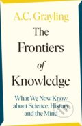 Kniha: The Frontiers of Knowledge (A.C. Grayling). Viking, 2021 Kniha: The Frontiers of Knowledge (A.C. Grayling). Viking, 2021