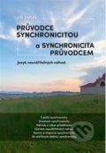 Kniha: Průvodce synchronicitou a synchronicita průvodcem (Jiří Dušek). Jiří Dušek, 2021 Kniha: Průvodce synchronicitou a synchronicita průvodcem (Jiří Dušek). Jiří Dušek, 2021