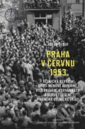 Kniha: Praha v červnu 1953 (Jakub Šlouf). Academia, 2021 Kniha: Praha v červnu 1953 (Jakub Šlouf). Academia, 2021
