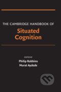 Kniha: The Cambridge Handbook of Situated Cognition (Cambridge University Press). Cambridge University Press, 2008 Kniha: The Cambridge Handbook of Situated Cognition (Cambridge University Press). Cambridge University Press, 2008