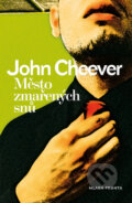 Kniha: Město zmařených snů (John Cheever). Mladá fronta, 2011 Kniha: Město zmařených snů (John Cheever). Mladá fronta, 2011
