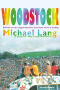 Kniha: Woodstock (Michael Lang). Mladá fronta, 2011 Kniha: Woodstock (Michael Lang). Mladá fronta, 2011