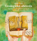Kniha: Geologická abeceda (Zdeněk Kukal). Mladá fronta, 2011 Kniha: Geologická abeceda (Zdeněk Kukal). Mladá fronta, 2011