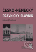 Kniha: Česko-německý právnický slovník (Milena Horálková). Aleš Čeněk, 2011 Kniha: Česko-německý právnický slovník (Milena Horálková). Aleš Čeněk, 2011