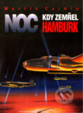 Kniha: Noc kdy zemřel Hamburk (Martin Caidin). Votobia, 2006 Kniha: Noc kdy zemřel Hamburk (Martin Caidin). Votobia, 2006