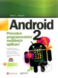 Kniha: Android 2 (Mark L. Murphy). CPRESS, 2011 Kniha: Android 2 (Mark L. Murphy). CPRESS, 2011