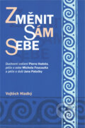 Kniha: Změnit sám sebe (Vojtěch Hladký). Pavel Mervart Kniha: Změnit sám sebe (Vojtěch Hladký). Pavel Mervart