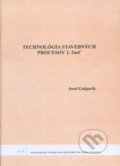 Kniha: Technológia stavebných procesov (1. časť) (Jozef Gašparík). STU, 2008 Kniha: Technológia stavebných procesov (1. časť) (Jozef Gašparík). STU, 2008