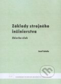 Kniha: Základy strojného inžinierstva (Jozef Antala). STU, 2008 Kniha: Základy strojného inžinierstva (Jozef Antala). STU, 2008