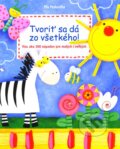 Kniha: Tvoriť sa dá zo všetkého! (Anagram). Anagram, 2011 Kniha: Tvoriť sa dá zo všetkého! (Anagram). Anagram, 2011
