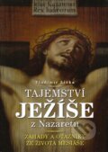 Tajemství Ježíše z Nazaretu - Vladimír Liška, XYZ, 2011