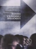 Transformácia identity človeka v slovenskej spoločnosti - Helena Hrehová, Trnavská univerzita, 2010