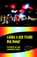 Kniha: Laura a její tygři: Big bang! (Karel Šůcha). Carpe diem, 2011 Kniha: Laura a její tygři: Big bang! (Karel Šůcha). Carpe diem, 2011