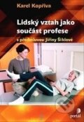 Kniha: Lidský vztah jako součást profese (Karel Kopřiva). Portál, 2011 Kniha: Lidský vztah jako součást profese (Karel Kopřiva). Portál, 2011