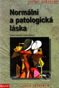 Kniha: Normální a patologická láska (Otto F. Kernberg). Portál, 2011 Kniha: Normální a patologická láska (Otto F. Kernberg). Portál, 2011