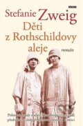 Kniha: Děti z Rothschildovy aleje (Stefanie Zweig). Víkend, 2011 Kniha: Děti z Rothschildovy aleje (Stefanie Zweig). Víkend, 2011