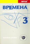 Kniha: Времена (Vremena) 3 - metodická příručka (Renata Broniarz). INFOA, 2010 Kniha: Времена (Vremena) 3 - metodická příručka (Renata Broniarz). INFOA, 2010