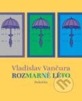 Kniha: Rozmarné léto (Vladislav Vančura). Dokořán, 2011 Kniha: Rozmarné léto (Vladislav Vančura). Dokořán, 2011