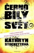 Kniha: Černobílý svět (Kathryn Stockett). Knižní klub, 2011 Kniha: Černobílý svět (Kathryn Stockett). Knižní klub, 2011