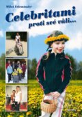 Kniha: Celebritami proti své vůli... (Miloš Velemínský), 2011 Kniha: Celebritami proti své vůli... (Miloš Velemínský), 2011
