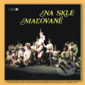 Hudební CD: Na skle maľované (Hudobné CD). Hudobné CD, 1977 Hudební CD: Na skle maľované (Hudobné CD). Hudobné CD, 1977