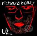 Hudební CD: Richard Müller: Už (Hudobné albumy). Hudobné albumy, 2010 Hudební CD: Richard Müller: Už (Hudobné albumy). Hudobné albumy, 2010