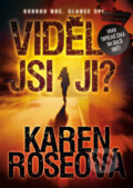 Kniha: Viděl jsi ji? (Karen Roseová). BB/art, 2011 Kniha: Viděl jsi ji? (Karen Roseová). BB/art, 2011