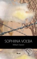 Kniha: Sophiina voľba (William Styron). Ikar, 2011 Kniha: Sophiina voľba (William Styron). Ikar, 2011