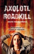 Axolotl Roadkill - Helene Hegemannová, Ikar, 2011