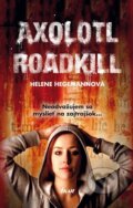 Kniha: Axolotl Roadkill (Helene Hegemannová). Ikar, 2011 Kniha: Axolotl Roadkill (Helene Hegemannová). Ikar, 2011