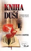 Kniha: Kniha duší (Glenn Cooper). Ikar, 2011 Kniha: Kniha duší (Glenn Cooper). Ikar, 2011