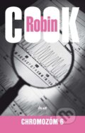Kniha: Chromozóm 6 (Robin Cook). Ikar, 2011 Kniha: Chromozóm 6 (Robin Cook). Ikar, 2011
