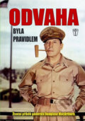 Kniha: Odvaha byla pravidlem (Douglas MacArthur). Naše vojsko CZ Kniha: Odvaha byla pravidlem (Douglas MacArthur). Naše vojsko CZ