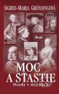 Kniha: Moc a šťastie (Sigrid-Maria Grössingová). Ikar, 2011 Kniha: Moc a šťastie (Sigrid-Maria Grössingová). Ikar, 2011