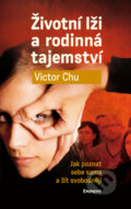 Kniha: Životní lži a rodinná tajemství (Victor Chu). Eminent, 2011 Kniha: Životní lži a rodinná tajemství (Victor Chu). Eminent, 2011