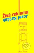 Kniha: Živá reklama (Jozef Kaščák). HladoHlas, 2011 Kniha: Živá reklama (Jozef Kaščák). HladoHlas, 2011