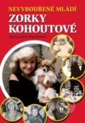 Kniha: Nevybouřené mládí Zorky Kohoutové (Alexandra Stušková). LIKA KLUB, 2011 Kniha: Nevybouřené mládí Zorky Kohoutové (Alexandra Stušková). LIKA KLUB, 2011