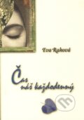 Kniha: Čas náš každodenný (Eva Raková). Eva Raková, 2010 Kniha: Čas náš každodenný (Eva Raková). Eva Raková, 2010