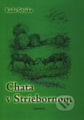 Kniha: Chata v Striebornom (Rudo Strinka). PaRPress, 2006 Kniha: Chata v Striebornom (Rudo Strinka). PaRPress, 2006