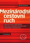 Kniha: Mezinárodní cestovní ruch (Monika Palatková). Grada, 2011 Kniha: Mezinárodní cestovní ruch (Monika Palatková). Grada, 2011