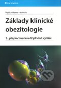Kniha: Základy klinické obezitologie (Vojtěch Hainer a kolektiv). Grada, 2011 Kniha: Základy klinické obezitologie (Vojtěch Hainer a kolektiv). Grada, 2011