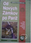 Kniha: Od Nových Zámkov po Paríž (Ladislav Molnár a kolektiv). PaRPress, 1998 Kniha: Od Nových Zámkov po Paríž (Ladislav Molnár a kolektiv). PaRPress, 1998
