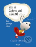Kniha: Ako sa Zajkovci učili zarábať (Cinders McLeod). Stonožka, 2021 Kniha: Ako sa Zajkovci učili zarábať (Cinders McLeod). Stonožka, 2021