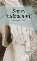 Kniha: Barvy budoucnosti (Stanislav Struhar). Volvox Globator, 2021 Kniha: Barvy budoucnosti (Stanislav Struhar). Volvox Globator, 2021
