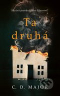 Kniha: Ta druhá (C.D. Major). Ikar CZ, 2021 Kniha: Ta druhá (C.D. Major). Ikar CZ, 2021